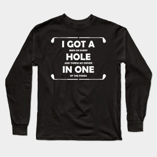 I Got A Beer On Every Hole And Threw My Driver Funny Quote Long Sleeve T-Shirt